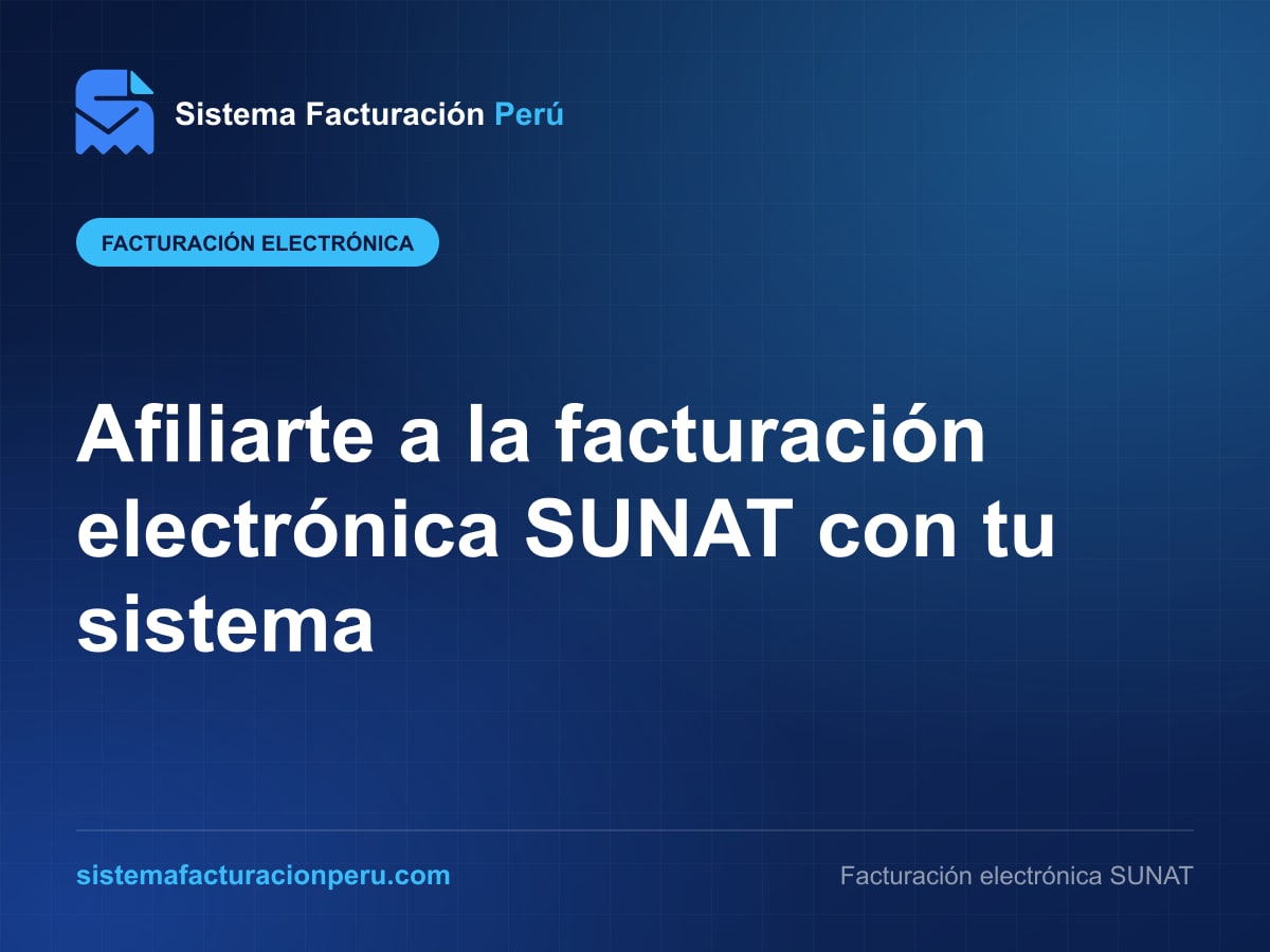 Afiliación a la facturación electrónica de SUNAT con Sistema Facturación Perú: Clave SOL y primer comprobante