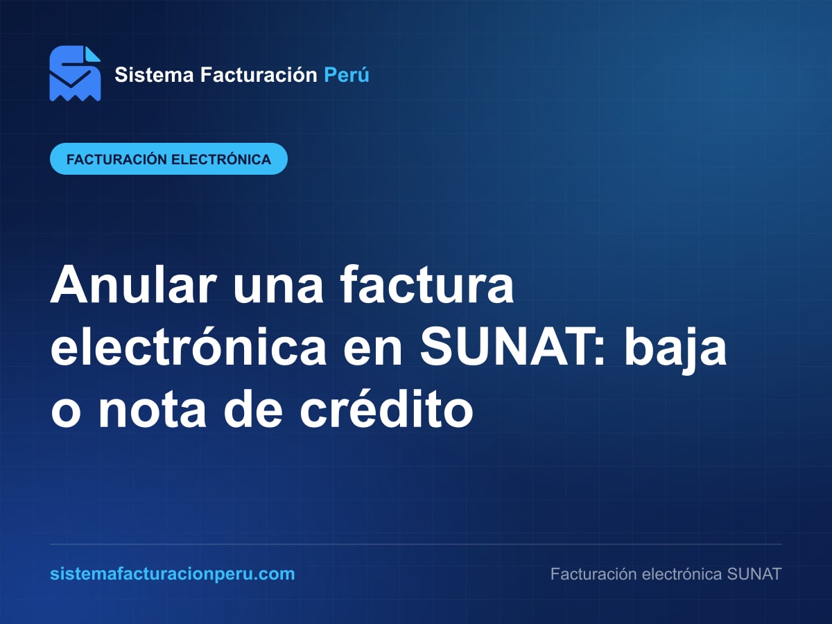 Nota de crédito y comunicación de baja generadas en Sistema Facturación Perú para anular una factura electrónica