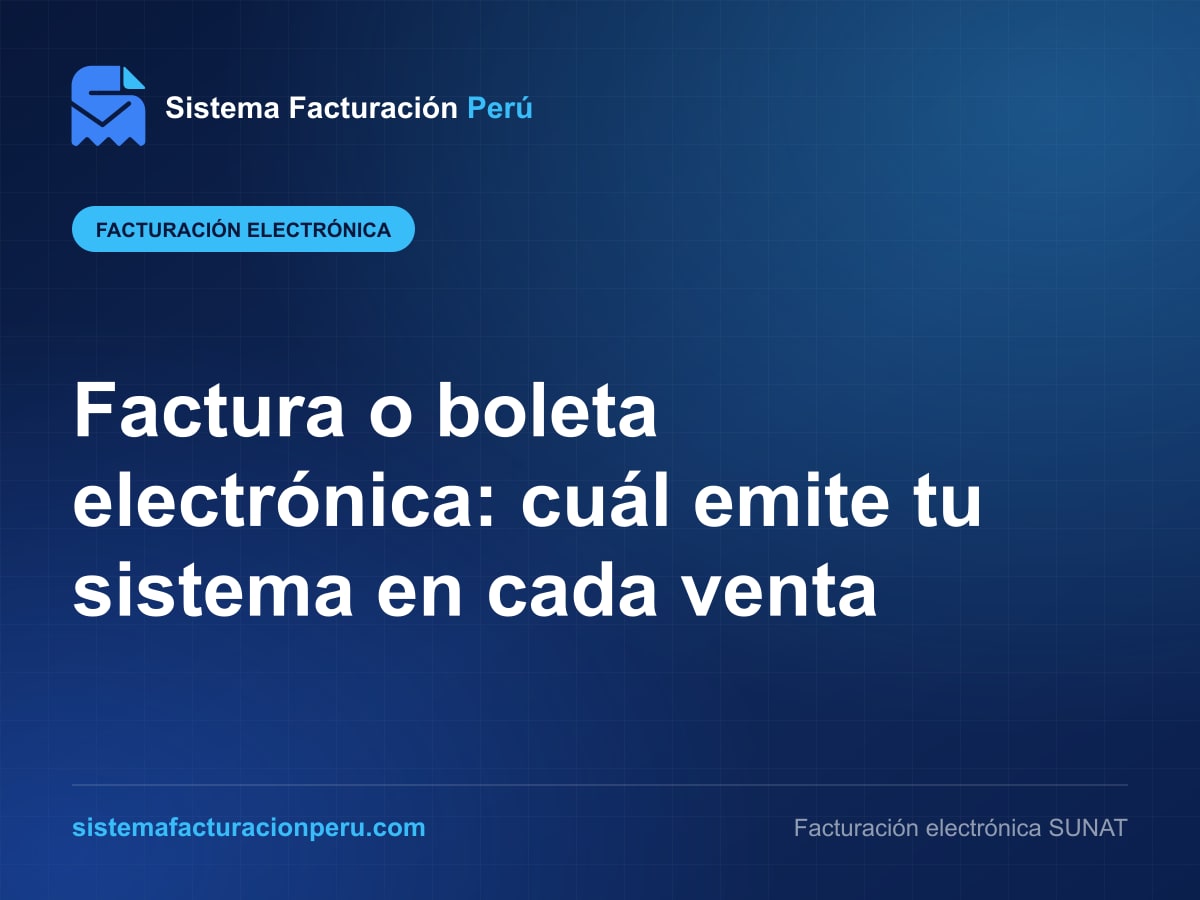 Factura y boleta de venta electrónica generadas desde el panel de Sistema Facturación Perú