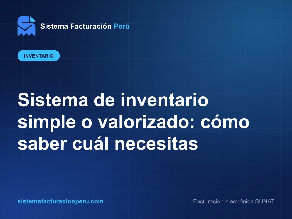 Comparación en Sistema Facturación Perú entre un inventario por cantidades y un inventario valorizado en soles