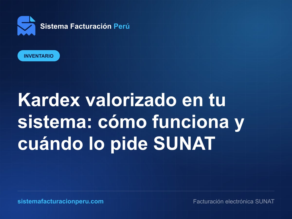 Kardex valorizado en Sistema Facturación Perú con entradas, salidas, costo unitario y saldo en soles de un producto