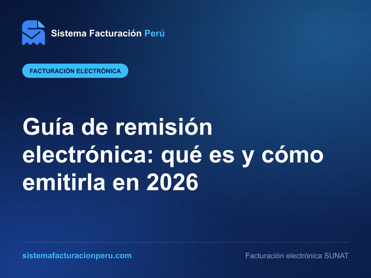 Emisión de guías de remisión electrónicas remitente y transportista en Sistema Facturación Perú, con datos de placa y licencia del chofer